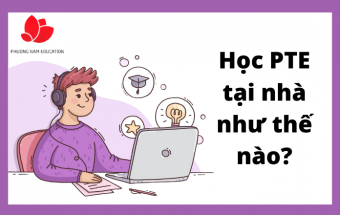 Học PTE hiệu quả tại nhà