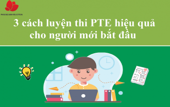 3 cách luyện thi PTE hiệu quả cho người mới bắt đầu