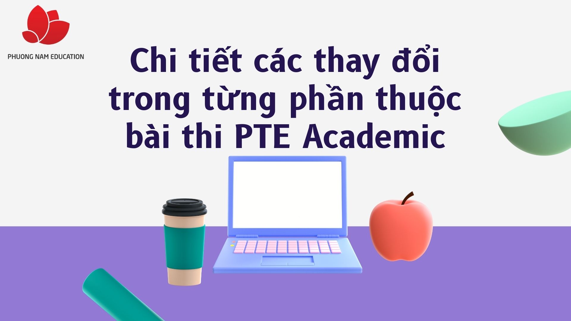 doi-moi-trong-cau-truc-de-thi-pte-academ