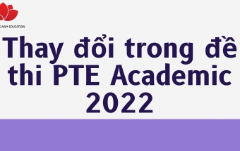 Đổi mới trong cấu trúc đề thi PTE Academic 2022