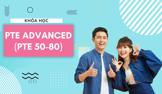 Khóa học PTE Advanced Online (PTE 50 - 58)